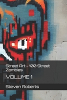 Street Art - 100 Street Zombies B0BGNF772K Book Cover
