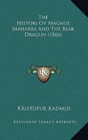 de Histori Ov Magnus Maha'rba and de Blak Dragun (Classic Reprint) 1120033225 Book Cover