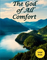 The God of All Comfort (Large Print): Bible Promises to Comfort Women 1710520949 Book Cover