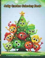 Jolly Quotes Coloring Book: A Coloring book of 30 happy sentences for joyful kids B0CNY7FW7L Book Cover