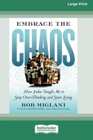 Embrace the Chaos: How India Taught Me to Stop Overthinking and Start Living (16pt Large Print Format) 1038778352 Book Cover