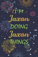 I'm Jaxon Doing Jaxon Things Notebook Birthday Gift: Personalized Name Journal Writing Notebook For  boys and men, 100 Pages, 6x9, Soft Cover, Matte Finish 1677357614 Book Cover