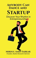 Anybody Can Dance and Startup: Discover Your Rhythm in Entrepreneurship B0FMH6T2XC Book Cover