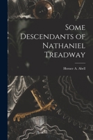 Some Descendants of Nathaniel Treadway 1014629098 Book Cover
