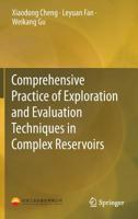 Comprehensive Practice of Exploration and Evaluation Techniques in Complex Reservoirs 9811364303 Book Cover