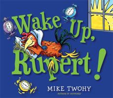 Wake Up, Rupert! 1442459980 Book Cover