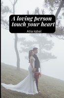 A Loving Person Touch Your Heart B0C1J2QS89 Book Cover