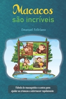 Macacos são incríveis: Fábula do macaquinho e contos para ajudar as crianças a adormecer rapidamente B0BMT436MX Book Cover