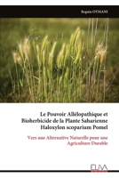 Le Pouvoir Allélopathique et Bioherbicide de la Plante Saharienne Haloxylon scoparium Pomel: Vers une Alternative Naturelle pour une Agriculture Durable (French Edition) 9999334792 Book Cover