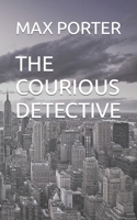THE COURIOUS DETECTIVE B0CHL7MBKX Book Cover