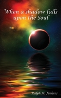 When a Shadow Falls Upon the Soul 9186613030 Book Cover