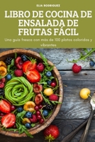 Libro de Cocina de Ensalada de Frutas Fácil 1804659894 Book Cover