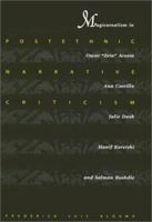 Postethnic Narrative Criticism: Magicorealism in Oscar 'Zeta' Acosta, Anna Castillo, Julie Dash, Hanif Kureishi, and Salman Rushdie 0292705166 Book Cover