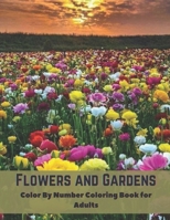 Flowers and Gardens Color By Number Coloring Book for Adults:: Large Print Beautiful Midnight Color By Number Countryside Blooms for Relaxation B09CBD2166 Book Cover