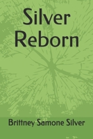 Silver Reborn 0998146536 Book Cover