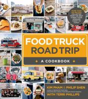 Food Truck Road Trip--A Cookbook: More Than 100 Recipes Collected  from the Best Street Food Vendors Coast to Coast 1624140807 Book Cover