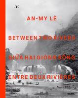 An-My Lê Between Two Rivers 1633451526 Book Cover