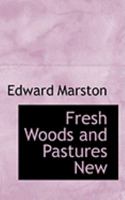 Fresh Woods and Pastures New 1016760264 Book Cover