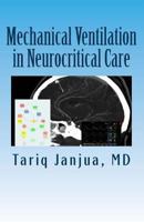 Mechanical Ventilation in Neurocritical Care 1493763792 Book Cover