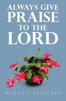 Always Give Praise to the Lord B0GPBQ99F4 Book Cover