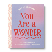 Just So You Know . . . You Are a Wonder: Shareable Cards to Recognize Someone's Brilliance 1957891882 Book Cover