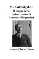 Il mago nero: Prima versione del Maestro e Margherita 8898467869 Book Cover