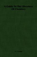 A Guide To The Literature Of Chemisry 1406766208 Book Cover