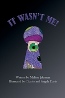 It Wasn't Me! 0648550419 Book Cover