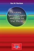 Grating Spectroscopes and How to Use Them 1461413966 Book Cover