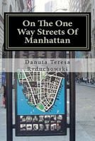 On The One Way Streets Of Manhattan 1453880461 Book Cover