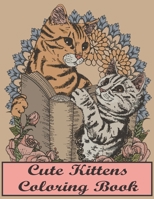 Cute Kittens Coloring Book: Adult Coloring Books Cats and Kittens B08P877VGT Book Cover