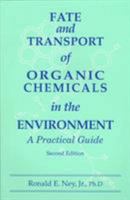 Fate and Transport of Organic Chemicals in the Environment: A Practical Guide 0865874700 Book Cover