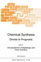 Chemical Synthesis: Gnosis to Prognosis (NATO Science Series E: (closed)) 0792340418 Book Cover