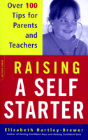 Raising a Self-Starter: Over 100 Tips for Parents and Teachers 0306813157 Book Cover