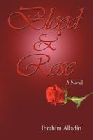 Blood and Rose 147711078X Book Cover