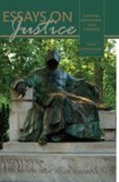 Essays on Justice: Natural, Unnatural, and Criminal 1465209018 Book Cover