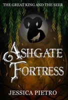Ashgate Fortress (The Great King and the Seer) 1962891208 Book Cover