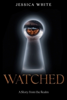 Watched: A Dark Paranormal Romantic Fantasy B0B6742SYX Book Cover