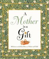 A Mother Is a Gift 0446531146 Book Cover