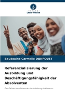 Referenzialisierung der Ausbildung und Beschäftigungsfähigkeit der Absolventen (German Edition) 6208531519 Book Cover