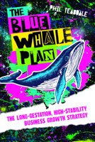 The Blue Whale Plan: The Long-Gestation, High-Stability Business Growth Strategy 1788603648 Book Cover