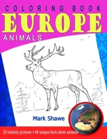 Coloring Book Animals of Europe: 20 realistic pictures + 60 unique facts about animals 1079222251 Book Cover