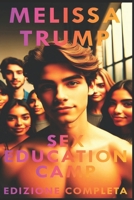 Sex Education Camp - Racconti Erotici: Edizione Completa (Sex Education Camp Italian Version) (Italian Edition) B0FKMTLQ1G Book Cover