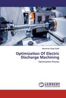 Optimization Of Electric Discharge Machining: Optimization Process 6202524472 Book Cover