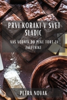 Prvi koraki v svet sladic: Vas vodnik do peke tort za začetnike 1835500870 Book Cover