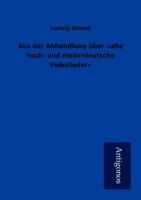 Aus der Abhandlung über Alte Hoch- und Niederdeutsche Volkslieder 3842494130 Book Cover