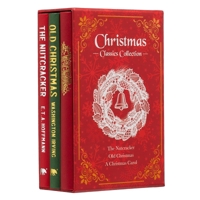 Christmas Classics Collection: The Nutcracker, Old Christmas, A Christmas Carol 1398833940 Book Cover