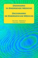 Dizionario di Emergenze Mediche / Diccionario de Emergencias Médicas: Italiano - Spagnolo / Italiano - Español 1541154150 Book Cover