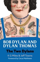 Bob Dylan and Dylan Thomas: The Two Dylans 0857162322 Book Cover
