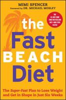 The Fast Beach Diet: The Super-Fast Plan to Lose Weight and Get on Shape in Just Six Weeks 1476790396 Book Cover